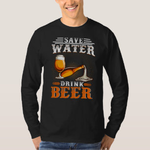 Save Water Drink Beer Beer Drinking 2 T-Shirt