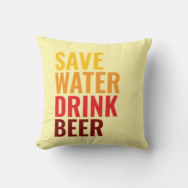 Save Water Drink Beer Cushion (Front)