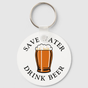 Save Water Drink Beer Key Ring