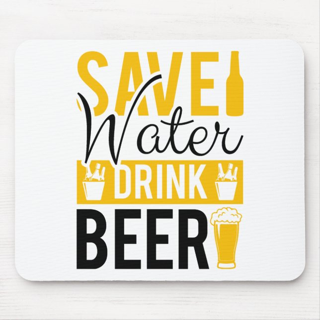 Save Water Drink Beer Mouse Pad (Front)