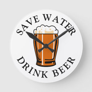 Save Water Drink Beer Round Clock