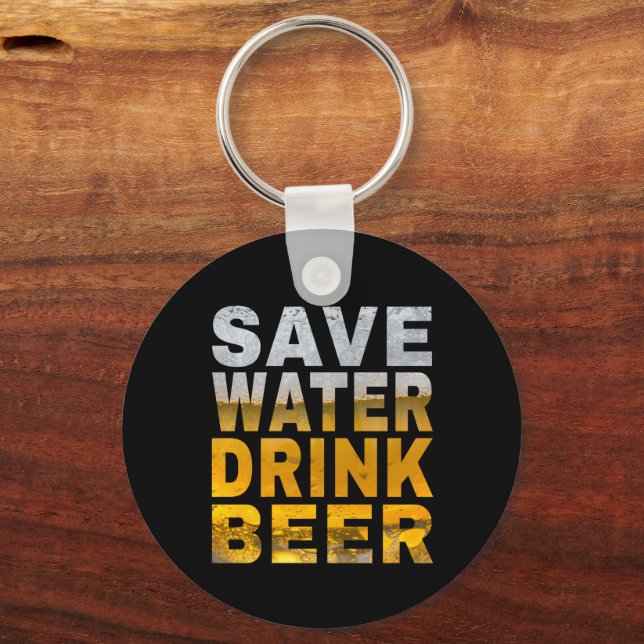 Save Water Drink Beer Saying For Bachelor Party Key Ring (Front)