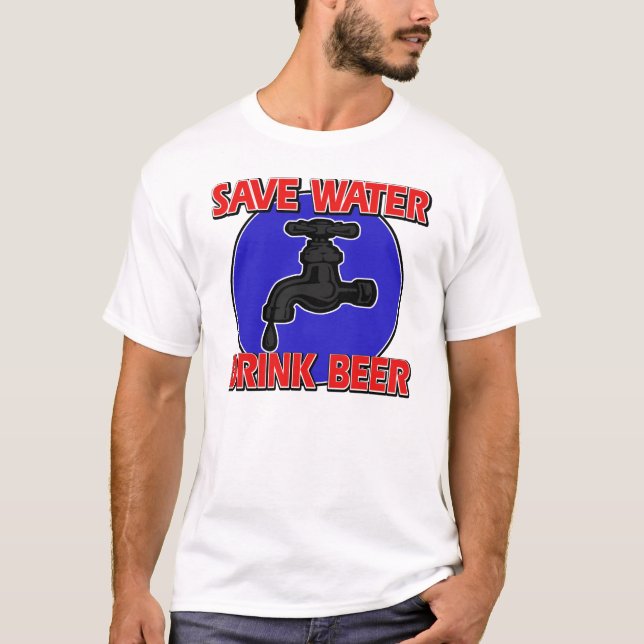 Save water drink beer T-Shirt (Front)