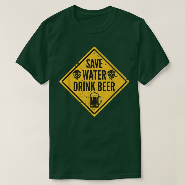 Save Water Drink Beer  T-Shirt (Design Front)