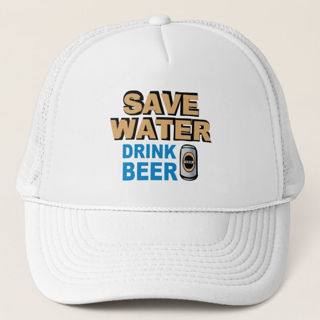 Save Water Drink Beer Trucker Hat (Front)