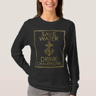 Save Water Drink Champagne Funny Gift T-Shirt