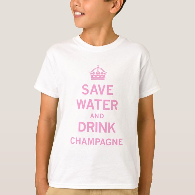 save water drink champagne T-Shirt (Front)