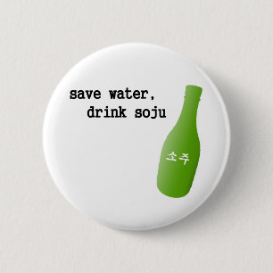 Save water, drink Soju! 6 Cm Round Badge