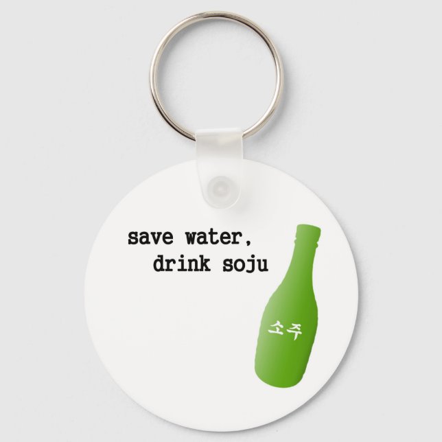 Save water, drink Soju! Key Ring (Front)