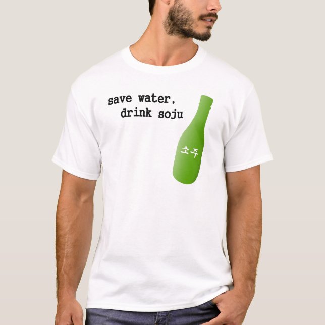 Save water, drink Soju! T-Shirt (Front)