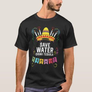 Save Water Drink Tequila Alcoholic Tequila Drinker T-Shirt