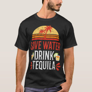 Save Water Drink Tequila Cinco De Mayo Mexico Part T-Shirt