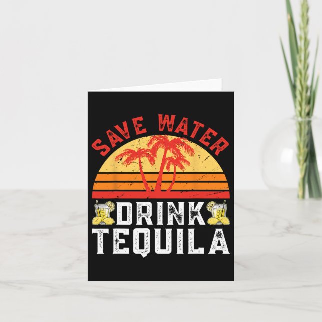 Save Water Drink Tequila Mexican Party Tequila Cin Card (Front)