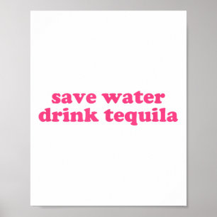 Save Water Drink Tequila Y2k Aesthetic Funny Cinco Poster
