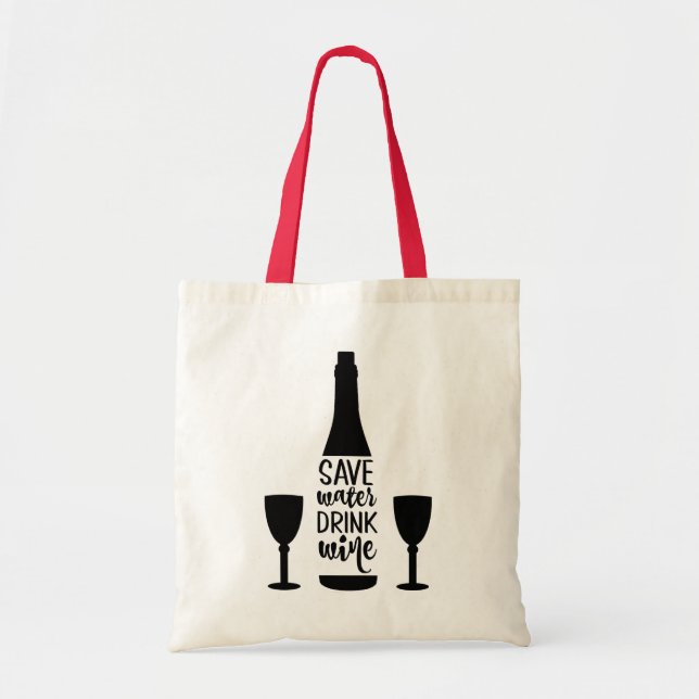 Save Water Drink Wine Black Bottle Two Glasses Tote Bag (Front)