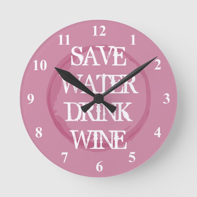 SAVE WATER DRINK WINE funny kitchen wall clock (Front)