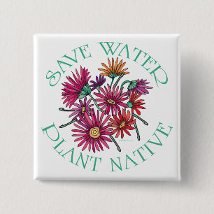 Save Water - Plant Native 15 Cm Square Badge
