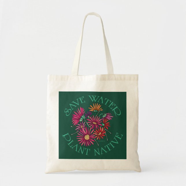 Save Water - Plant Native Tote Bag (Front)