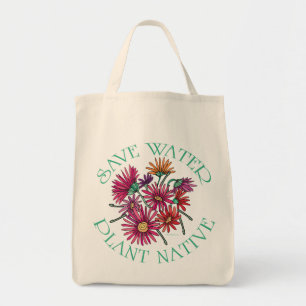 Save Water - Plant Native Tote Bag
