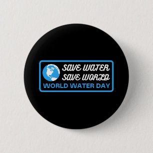 Save Water Save Earth World Water Day 6 Cm Round Badge