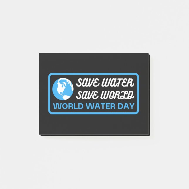 Save Water Save Earth World Water Day Post-it Notes (Front)