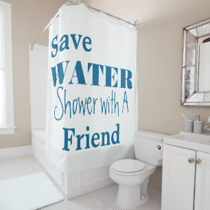 Save water shower friend shower curtain