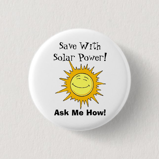 Save With Solar Power! Ask Me How! 3 Cm Round Badge (Front)