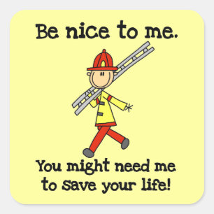 Save Your Life Firefighter Tshirts and Gifts Square Sticker
