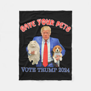 Save Your Pets Vote For Trump Us Election Funny Qu Fleece Blanket