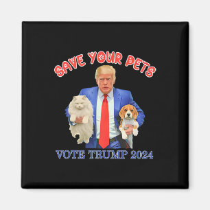 Save Your Pets Vote For Trump Us Election Funny Qu Magnet