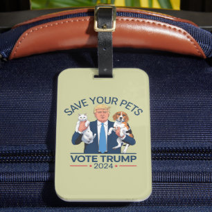 Save Your Pets Vote for Trump US Election Quote Luggage Tag