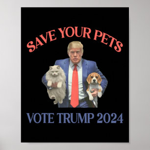 Save Your Pets Vote Trump Poster