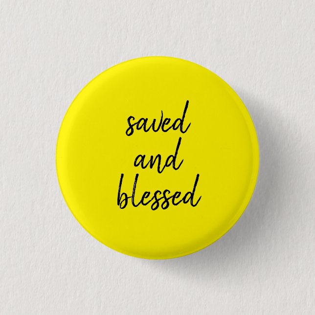 SAVED AND BLESSED YELLOW 3 CM ROUND BADGE (Front)