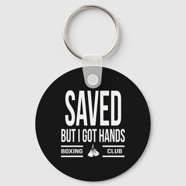 Saved But I Got Hands Boxing Club  Key Ring (Front)