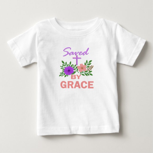 saved by grace baby T-Shirt (Front)