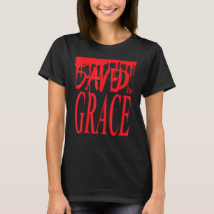 Saved By Grace Bible christian Ephesians Verse Fai T-Shirt