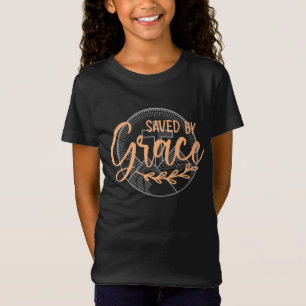 SAVED BY GRACE T-Shirt