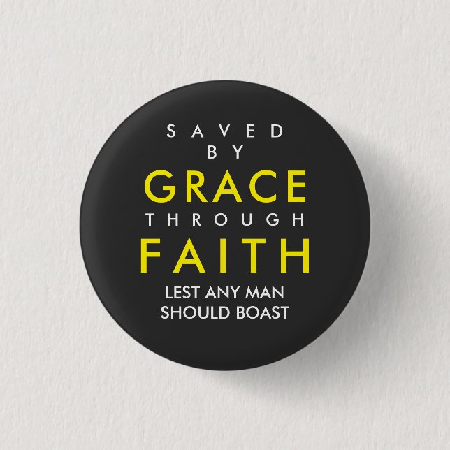 Saved By Grace Through Faith Button (Front)