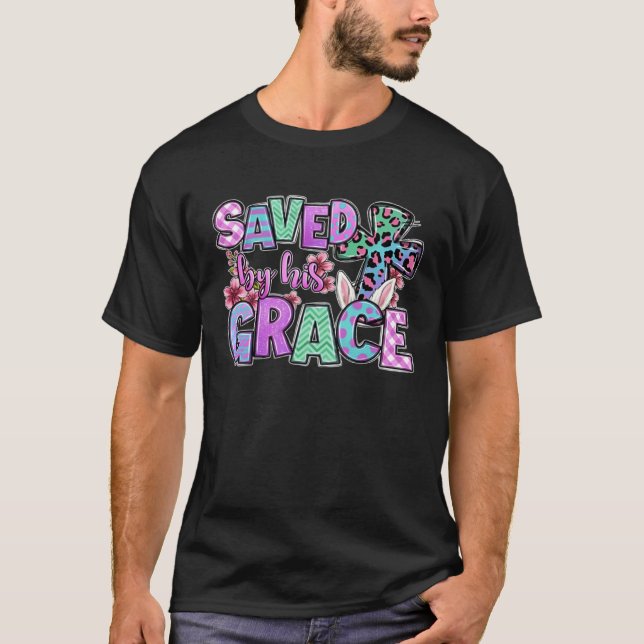 Saved by his grace Easter Cross Christian Christ J T-Shirt (Front)
