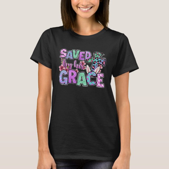 Saved by his grace Easter Cross Christian Christ J T-Shirt (Front)