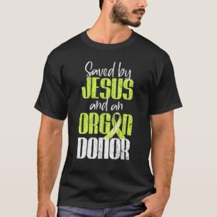 Saved By Jesus And An Organ Donor Graphic 2 T-Shirt