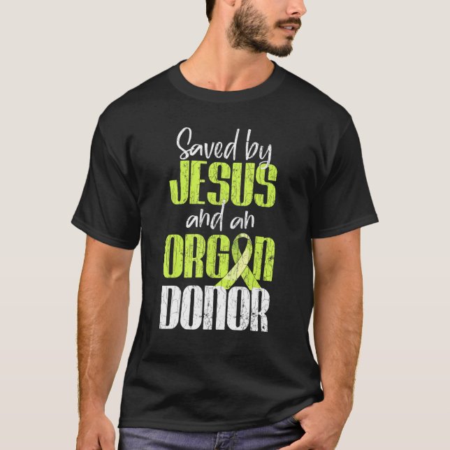 Saved By Jesus And An Organ Donor Graphic 2 T-Shirt (Front)