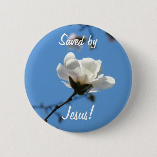 Saved by Jesus! buttons Easter Magnolia Flowers