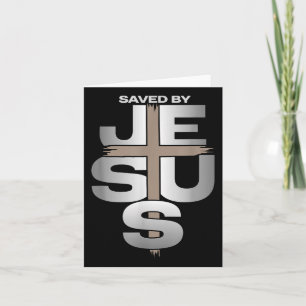 Saved By Jesus  Card