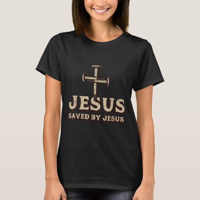Saved By Jesus Cross Christian Religious God Jesus T-Shirt (Front)