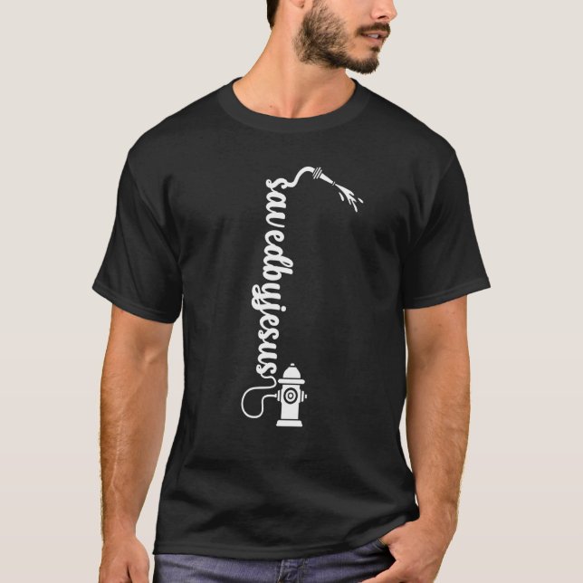 Saved By Jesus Firefighting Fireman Firefighter Fi T-Shirt (Front)