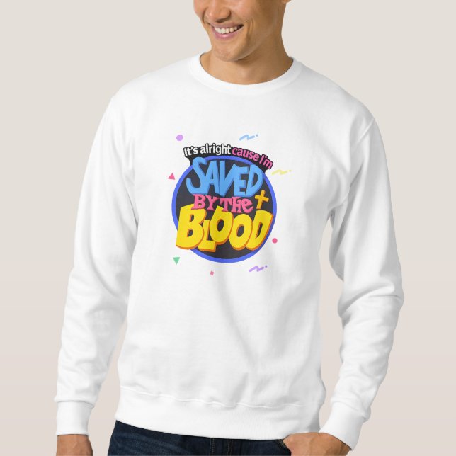 Saved by the Blood - Christian Sweatshirt (Front)