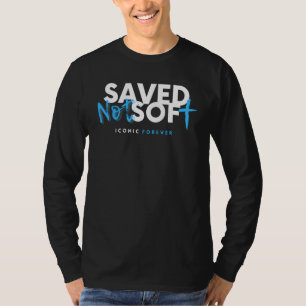 Saved, Not Soft, Saved by Grace, Christian, Gospel T-Shirt