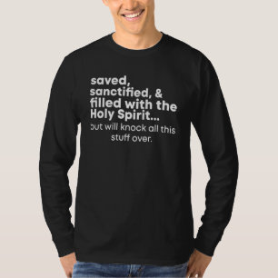 Saved Sanctified And Filled With The Holy Spirit A T-Shirt