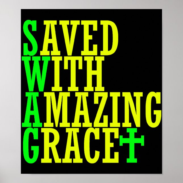 Saved With Amazing Grace SWAG Christian Poster (Front)